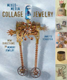 Mixed-Media Collage Jewelry: New Directions in Memory Jewelry